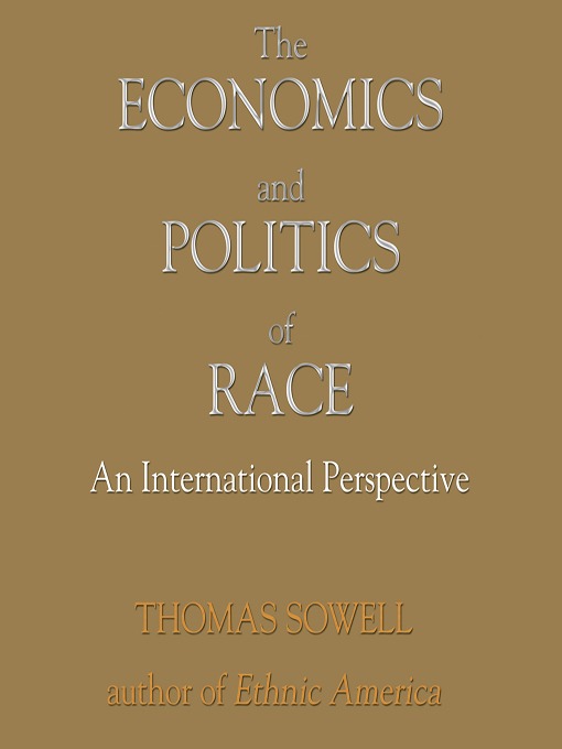 Title details for The Economics and Politics of Race by Thomas Sowell - Available